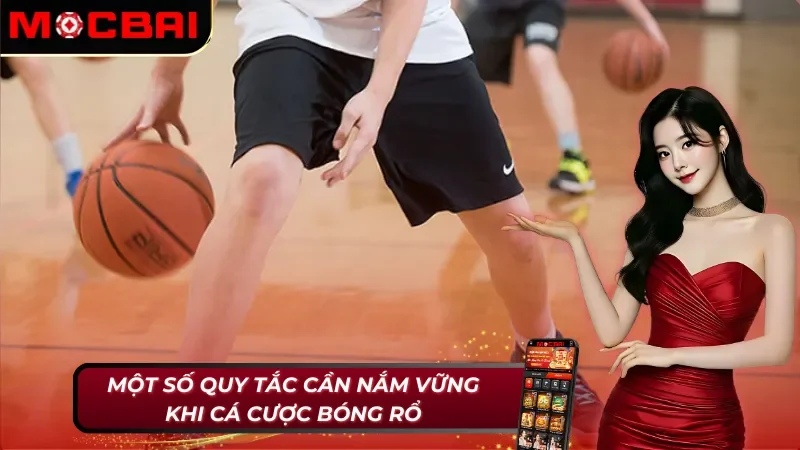 Các nguyên tắc cá cược bóng rổ Mocbai cơ bản