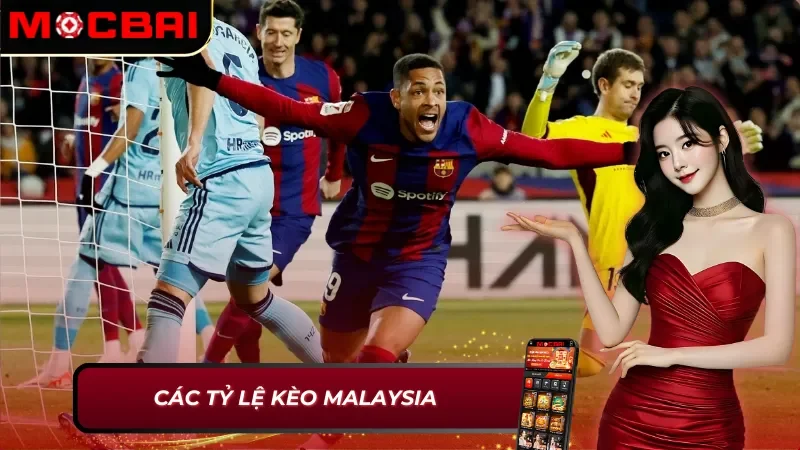 Giới thiệu một số tỷ lệ kèo Malaysia MocBai hấp dẫn