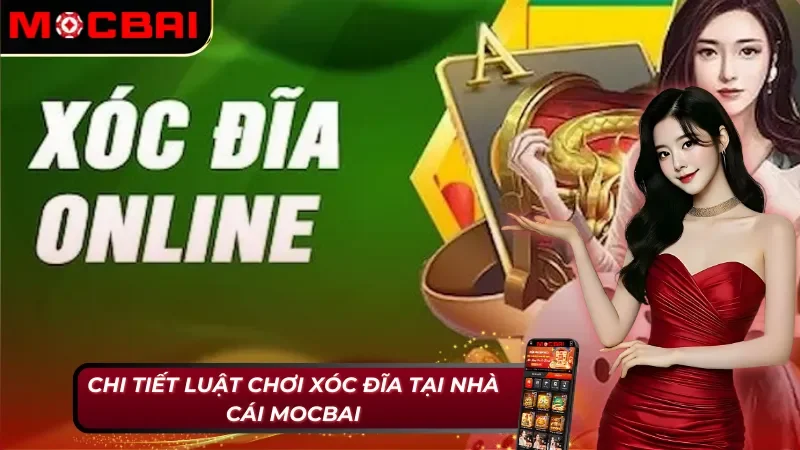 Giải thích chuẩn luật chơi của Xóc Đĩa Mocbai